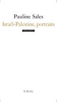 Couverture du livre « Israël-Palestine, portraits » de Pauline Sales aux éditions L'arche