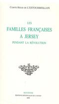 Couverture du livre « Les familles françaises à Jersey pendant la Révolution » de Régis De L'Estourbeillon aux éditions Regionales De L'ouest