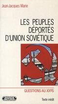 Couverture du livre « Les peuples déportés d'Union soviétique » de Marie. Jean-Jac aux éditions Complexe