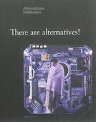 Couverture du livre « ALTERNATIVES THEATRALES t.128 ; there are alternatives! » de  aux éditions Alternatives Theatrales