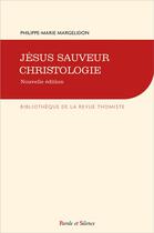 Couverture du livre « Jésus sauveur, christologie » de Philippe-Marie Margelidon aux éditions Parole Et Silence