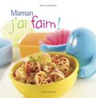Couverture du livre « Maman j'ai faim ! » de Marie-Claude Morin aux éditions Modus Vivendi