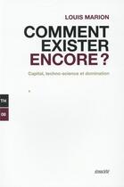 Couverture du livre « Comment exister encore ? » de Louis Marion aux éditions Ecosociete