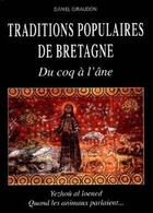 Couverture du livre « Traditions populaires de Bretagne : Du coq à l'âne » de Daniel Giraudon aux éditions Glenat