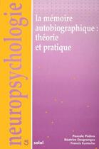 Couverture du livre « La memoire autobiographique : theorie et pratique » de Desgranges Beatrice aux éditions De Boeck Superieur