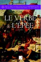 Couverture du livre « Le verbe et l'épée Tome 1 » de Alain Liautaud aux éditions Campanile