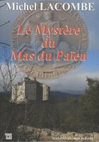 Couverture du livre « Le mystère du mas du païen » de Michel Lacombe aux éditions Editions Du Mot Passant