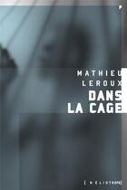 Couverture du livre « Dans la cage » de Leroux Mathieu aux éditions Heliotrope