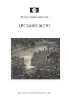 Couverture du livre « Les radis bleus » de Pierre Autin-Grenier aux éditions Les Carnets Du Dessert De Lune