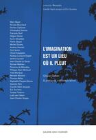 Couverture du livre « L'imagination est un lieu où il pleut ; Gilgian Gelzer & pratiques contemporaines » de  aux éditions Galerie Jean Fournier