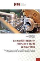 Couverture du livre « La modelisation en usinage : etude comparative : Comparaison entre les modeles predictifs de la coupe en utilisant les approches RSM et RNA » de Bouzid, , Lakhdar aux éditions Editions Universitaires Europeennes