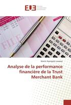 Couverture du livre « Analyse de la performance financiere de la trust merchant bank » de Luwawa Martin aux éditions Editions Universitaires Europeennes