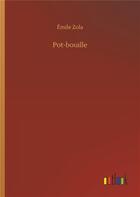 Couverture du livre « Pot-bouille » de Émile Zola aux éditions Timokrates