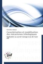 Couverture du livre « Caractérisation et modélisation des mécanismes tribologiques » de Hamdi Ben Abdelali aux éditions Presses Academiques Francophones