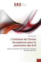 Couverture du livre « L'initiative de l'union europeenne pour la promotion des d.h - pour la promotion des droits des l'ho » de Heydari Bahareh aux éditions Editions Universitaires Europeennes