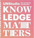 Couverture du livre « Unstudio knowledge matters » de Unstudio aux éditions Frame