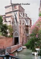 Couverture du livre « Un soir a la fenice » de Emmanuel Cruvelier aux éditions Sydney Laurent