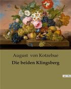 Couverture du livre « Die beiden Klingsberg » de August Von Kotzebue aux éditions Culturea