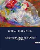 Couverture du livre « Responsibilities and Other Poems » de William Butler Yeats aux éditions Culturea