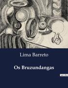 Couverture du livre « Os Bruzundangas » de Lima Barreto aux éditions Culturea