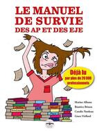 Couverture du livre « Le manuel de survie des AP et des EJE » de Coralie Nardeau aux éditions Philippe Duval