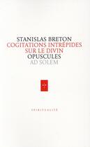 Couverture du livre « Cogitations intrépides sur le divin » de Stanislas Breton aux éditions Ad Solem