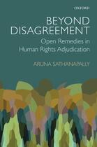 Couverture du livre « Beyond Disagreement: Open Remedies in Human Rights Adjudication » de Sathanapally Aruna aux éditions Oup Oxford