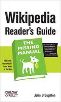 Couverture du livre « Wikipedia Reader's Guide: The Missing Manual » de John Broughton aux éditions O Reilly