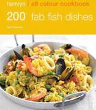 Couverture du livre « 200 Fab Fish Dishes » de Charman Gee aux éditions Octopus Digital