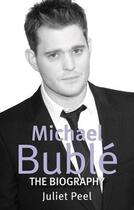 Couverture du livre « Michael Buble » de Peel Juliet aux éditions Little Brown Book Group Digital