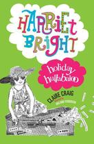 Couverture du livre « Holiday Hullabaloo: Harriet Bright » de Craig Claire aux éditions Penguin Books Ltd Digital