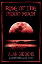 Couverture du livre « Rise of the Blood Moon » de Alan Gibbons aux éditions Orion Digital