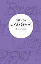 Couverture du livre « Antonia » de Brenda Jagger aux éditions Pan Macmillan