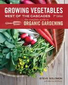 Couverture du livre « Growing Vegetables West of the Cascades, Updated 6th Edition » de Solomon Steve aux éditions Sasquatch Books Digital