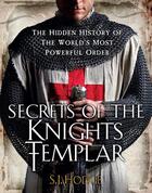 Couverture du livre « Secrets of the Knights Templar » de Hodge S J aux éditions Quercus Publishing Digital
