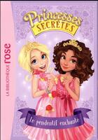 Couverture du livre « Princesses secrètes Tome 1 : le pendentif enchanté » de Rosie Banks aux éditions Hachette Jeunesse
