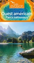 Couverture du livre « Guide évasion : Ouest américain ; parcs nationaux » de Collectif Hachette aux éditions Hachette Tourisme