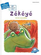 Couverture du livre « Mes premières lectures - CP je commence à lire : Zékéyé et le crocodile » de Nathalie Dieterle aux éditions Hachette Enfants