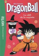 Couverture du livre « Dragon Ball Tome 13 : le défi de la voyante » de Akira Toriyama aux éditions Hachette Jeunesse