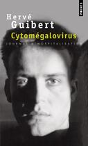 Couverture du livre « Cytomegalovirus. journal d'hospitalisation » de Herve Guibert aux éditions Seuil