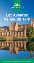 Couverture du livre « Le guide vert : Lot Aveyron Vallée du Tarn (édition 2021) » de Collectif Michelin aux éditions Michelin