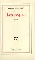 Couverture du livre « Les regles » de Elvire De Brissac aux éditions Gallimard