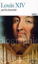 Couverture du livre « Louis XIV » de Eric Deschodt aux éditions Folio