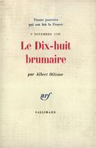 Couverture du livre « Le Dix Huit Brumaire (9 Novembre 1799) » de Ollivier A aux éditions Gallimard