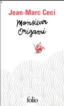 Couverture du livre « Monsieur Origami » de Jean-Marc Ceci aux éditions Folio