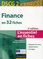 Couverture du livre « DSCG 2 ; finance en 32 fiches (2e édition) » de Pascal Barneto et Georges Gregorio aux éditions Dunod