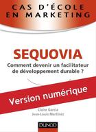 Couverture du livre « Cas d'école en marketing ; Sequovia » de Jean-Louis Martinez aux éditions Dunod