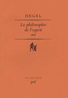 Couverture du livre « Philosophie de l'esprit 1805 (la) » de Hegel aux éditions Puf
