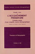 Couverture du livre « L' accouchement prématuré : Compte-rendu d'une enquête sociodémographique » de Carlos Lévy aux éditions Ined