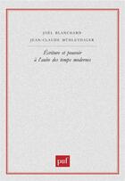 Couverture du livre « Écriture et pouvoir à l'aube des temps modernes » de Joel Blanchard et Jean-Claude Muhlethaler aux éditions Puf